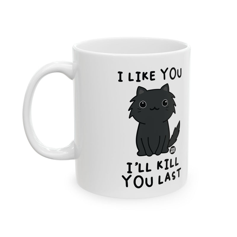 Load image into Gallery viewer, Kill You Last Cat Mug, Funny Mugs for Him, Sarcastic Mens Mug, Funny Coffee Mug Men
