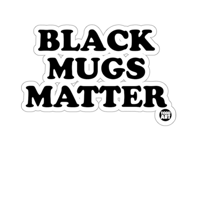 Load image into Gallery viewer, Black Mugs Matter Sticker with Todd Art Design

