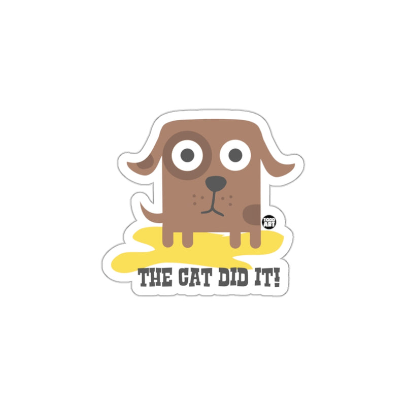 Load image into Gallery viewer, Funny Dog Blame Sticker with The Cat Did It Text Sticker
