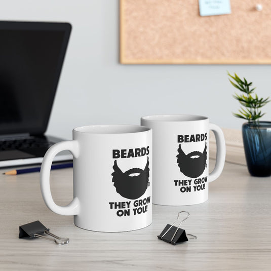 Beards They Grow on You Funny Coffee Mug