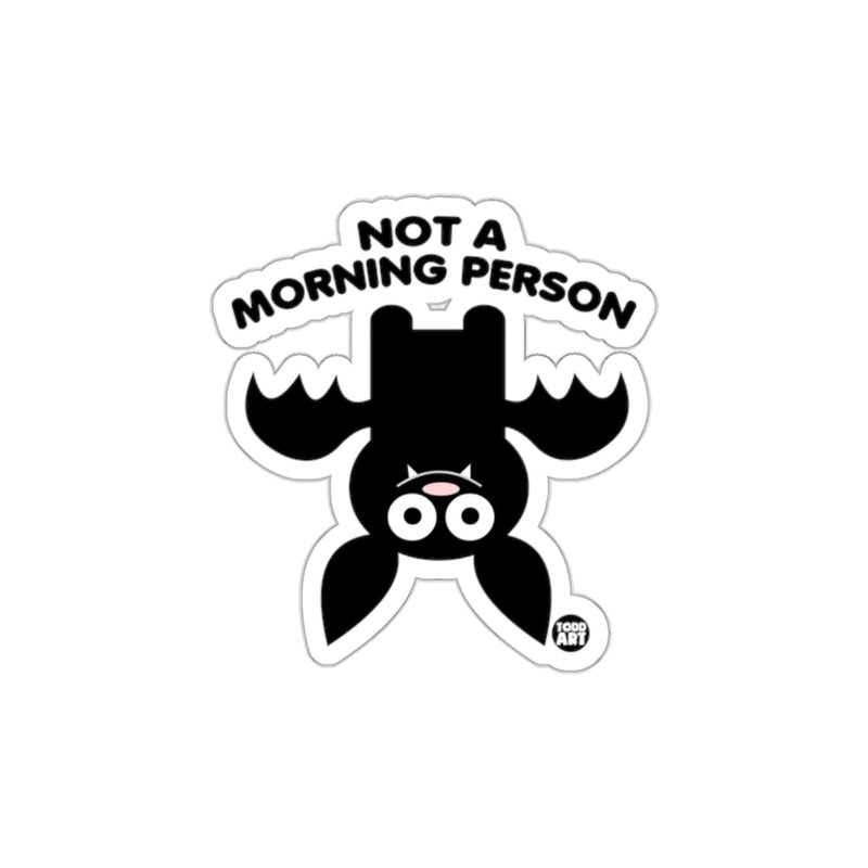 Load image into Gallery viewer, Not a Morning Person Bat Sticker for Fun and Humor

