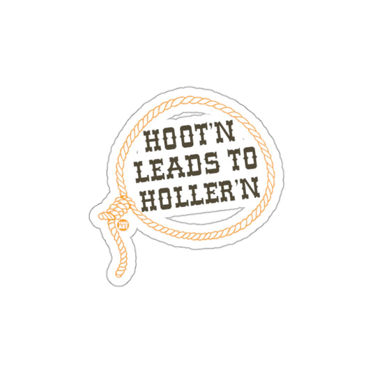 HOOT'N LEADS TO HOLLER'N sticker