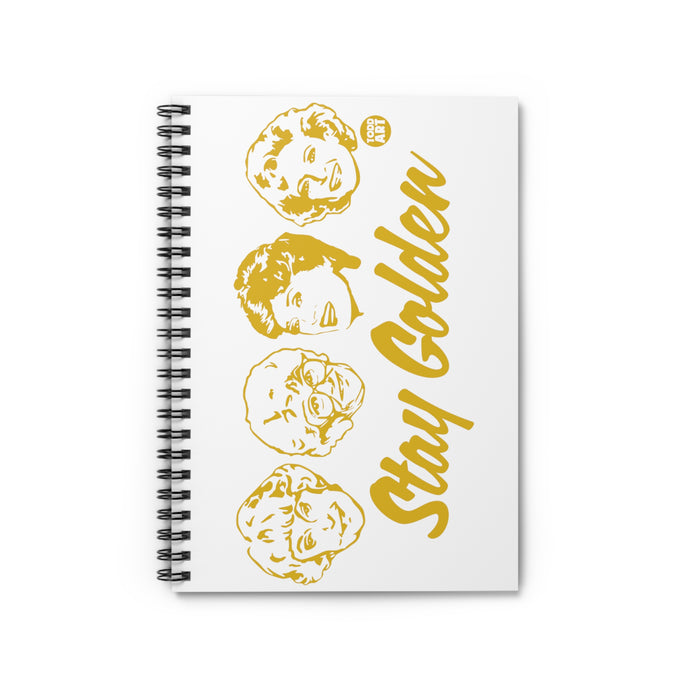 Stay Golden Girls Notebook Spiral Notebook - Ruled Line