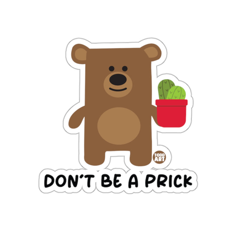 Load image into Gallery viewer, Don't Be A Prick Bear Holding Cactus Sticker
