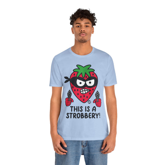 Funny Strawberry Tshirt, This is a Strobbery Tee, Strawberry Pun Shirt, Strawberry Tee Adult