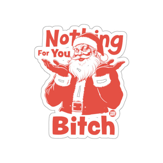 Nothing For You Bitch Santa Claus themed product