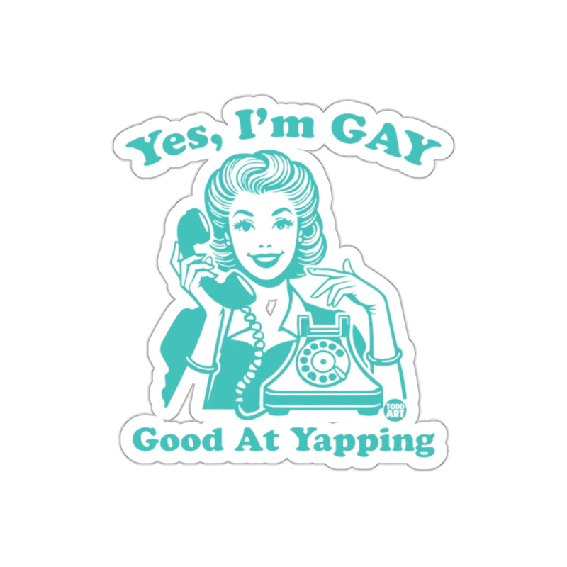 Load image into Gallery viewer, Yes I am Gay Good At Yapping Funny LGBTQ Pride sticker
