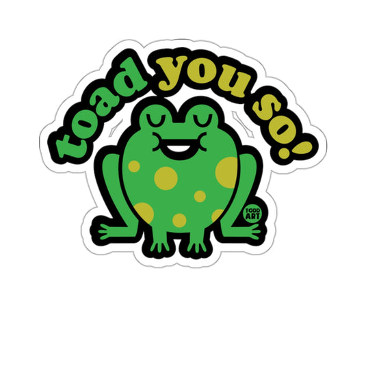 Green Frog Toad You So Todd Art Humorous Sticker 