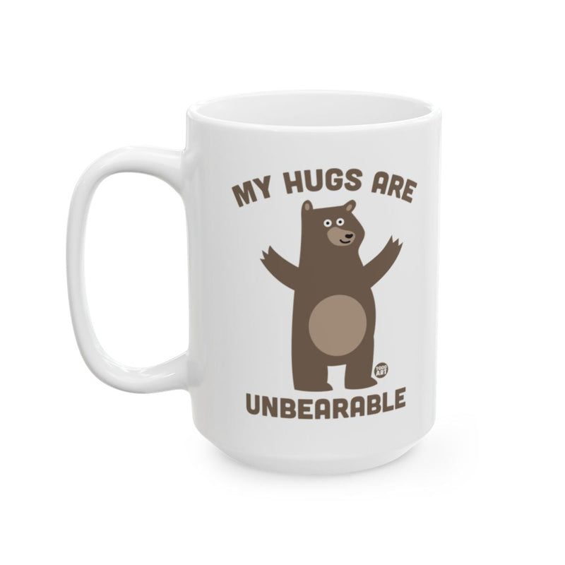 Load image into Gallery viewer, My Hugs Are Unbearable Bear Mug
