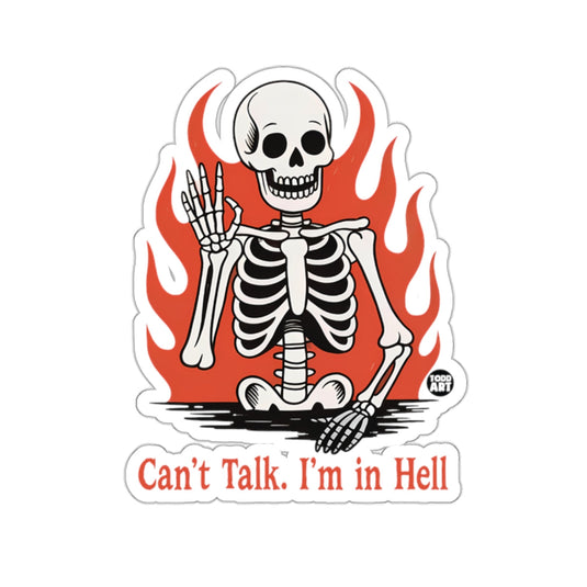 Skeleton Flames Can't Talk I'm in Hell Humorous 