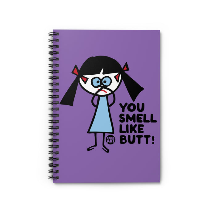 You Smell Like Butt Notebook Spiral Notebook - Ruled Line