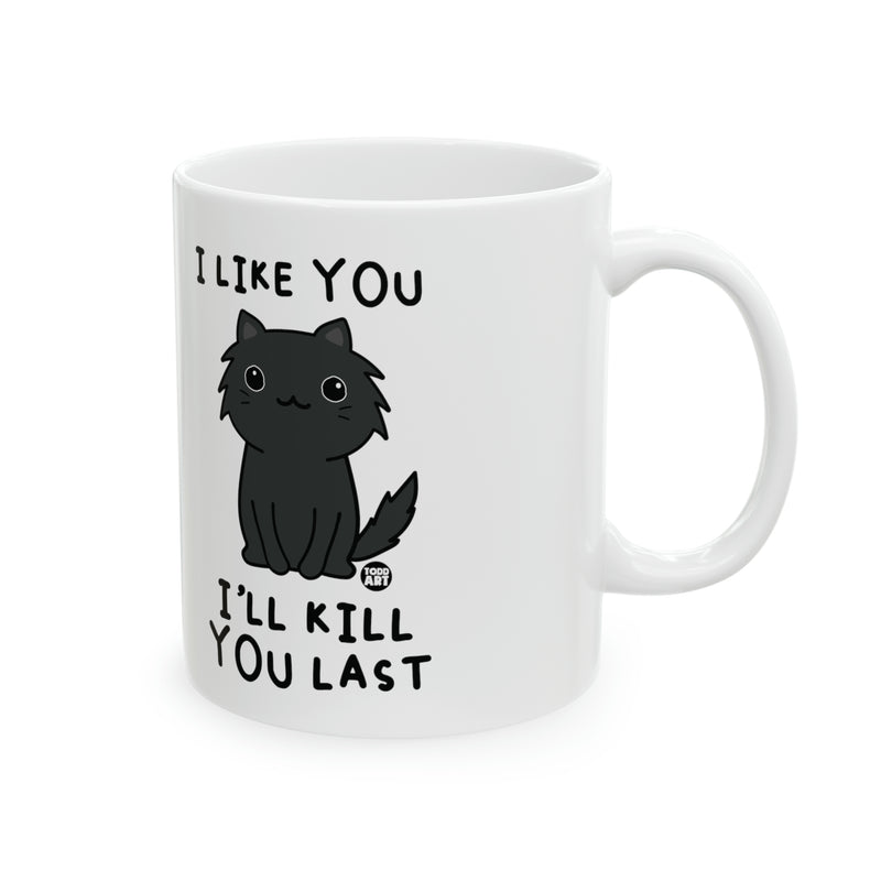 Load image into Gallery viewer, Kill You Last Cat Mug, Funny Mugs for Him, Sarcastic Mens Mug, Funny Coffee Mug Men
