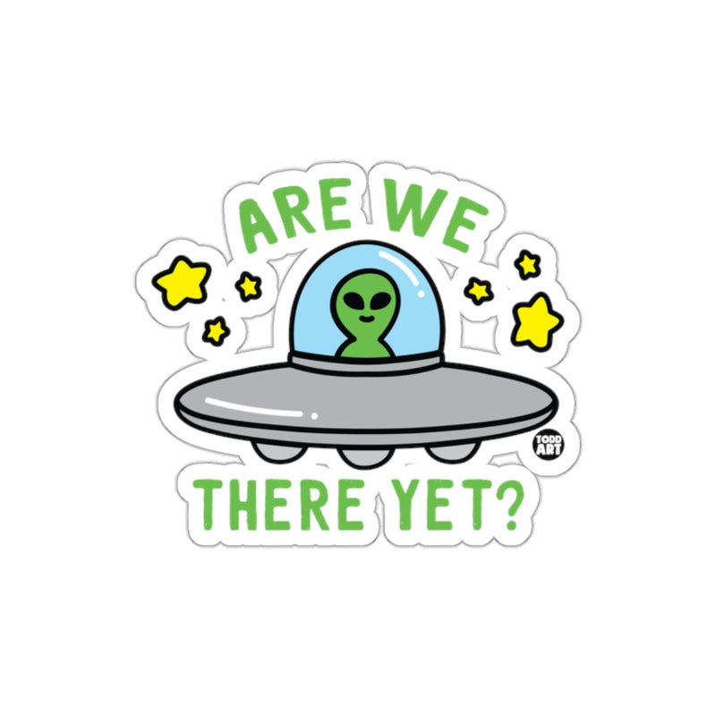 Load image into Gallery viewer, Are We There Yet Alien and UFO Sticker Design

