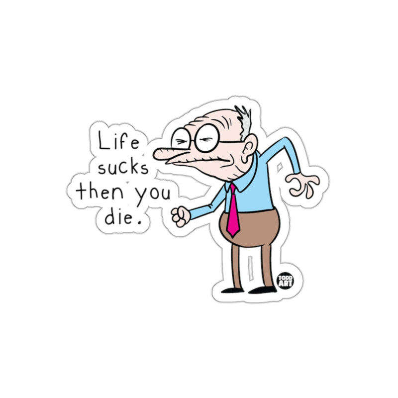 Load image into Gallery viewer, Life Sucks Then You Die Funny Old Man Sticker
