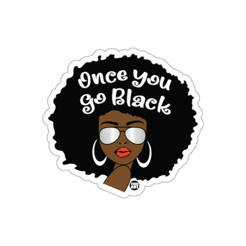 Load image into Gallery viewer, Once You Go Black Sticker Fun Unique Decor
