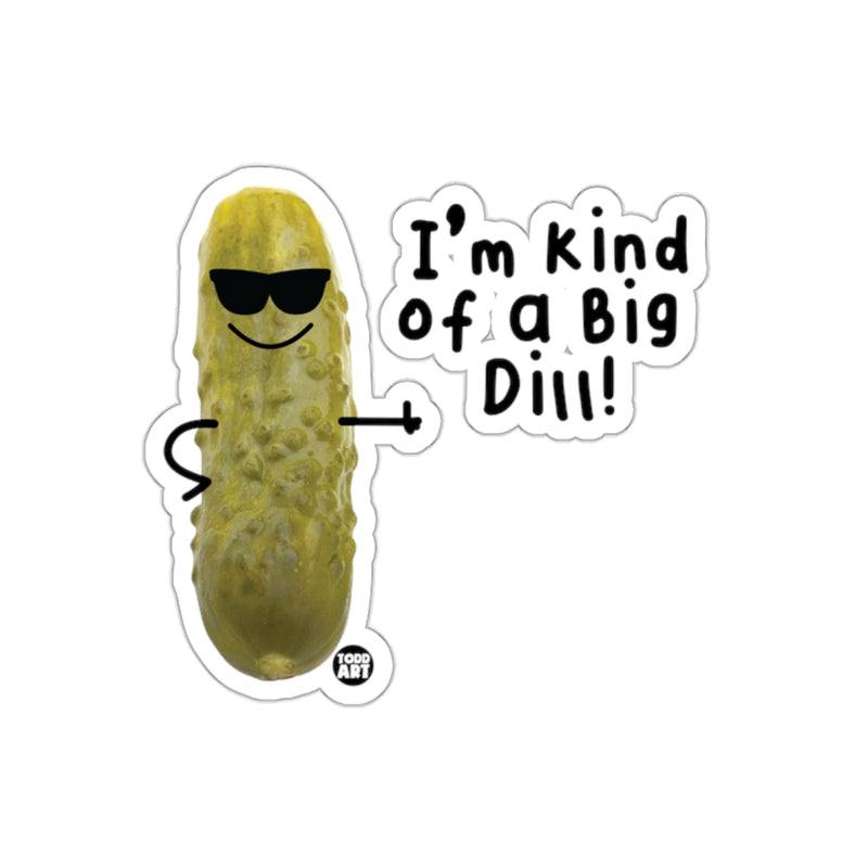 Load image into Gallery viewer, I'm Kind of a Big Dill Funny Pickle Art sticker
