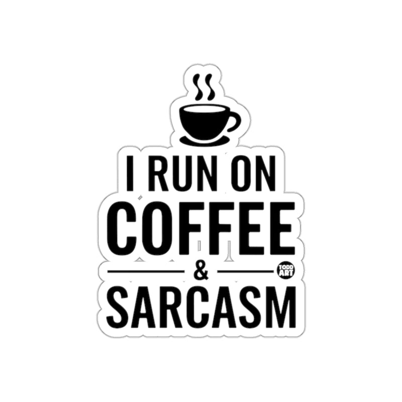 Load image into Gallery viewer, I Run On Coffee And Sarcasm Sticker Funny Quote
