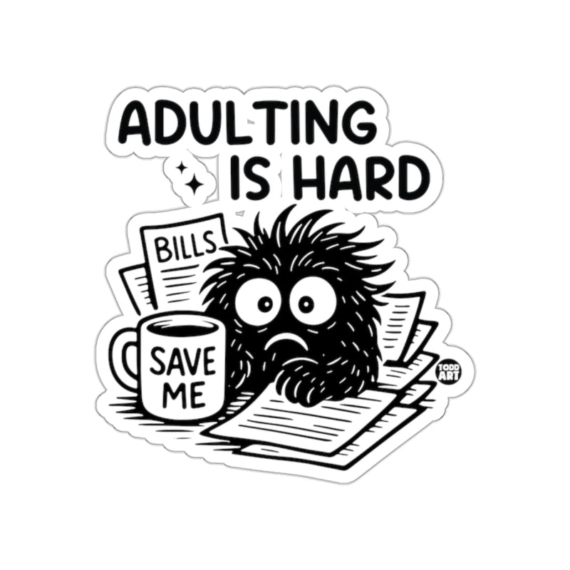 Load image into Gallery viewer, Adulting Is Hard Sticker Design Print Fun Artwork
