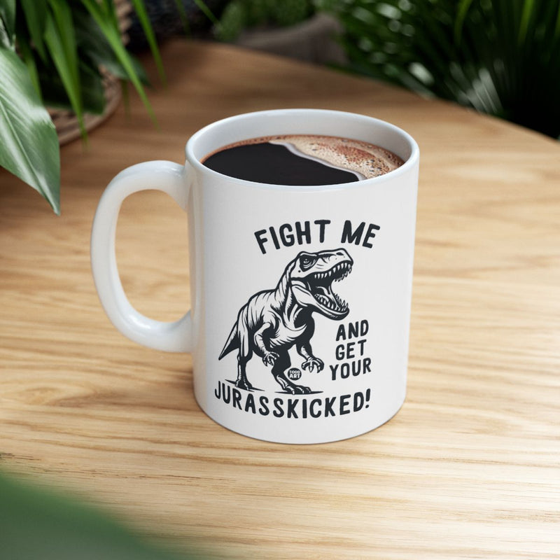 Load image into Gallery viewer, Fight Me and Get Your Jurasskicked Coffee Mug
