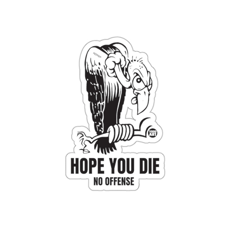 Load image into Gallery viewer, HOPE YOU DIE NO OFFENSE Sticker for Drippy Art Fans
