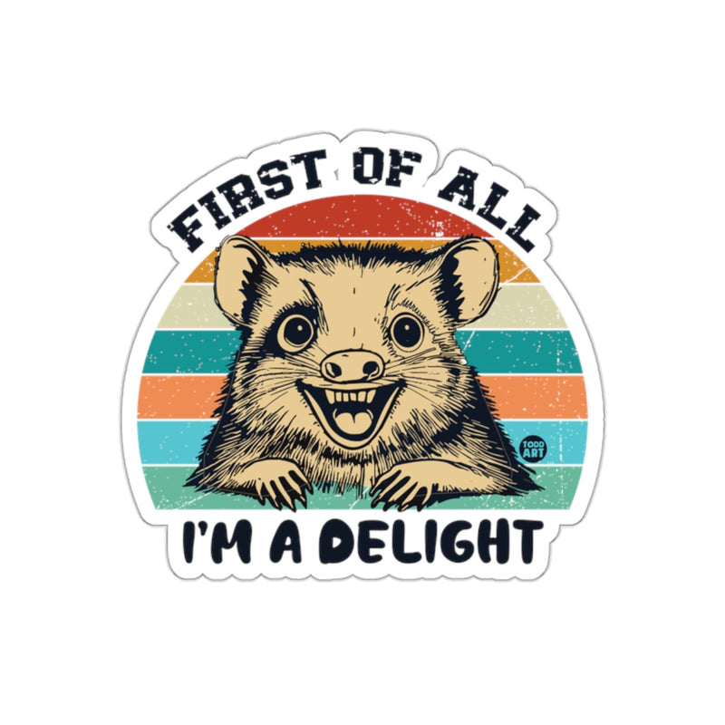 Load image into Gallery viewer, First of All I am a Delight Opossum Todd Art sticker
