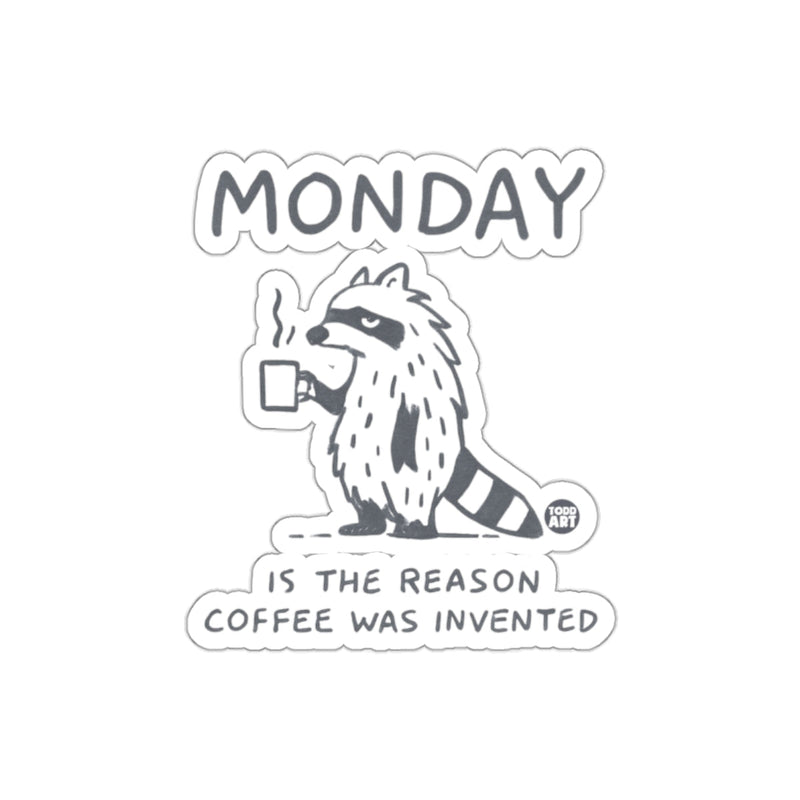 Load image into Gallery viewer, Monday Is The Reason Coffee Was Invented Sticker
