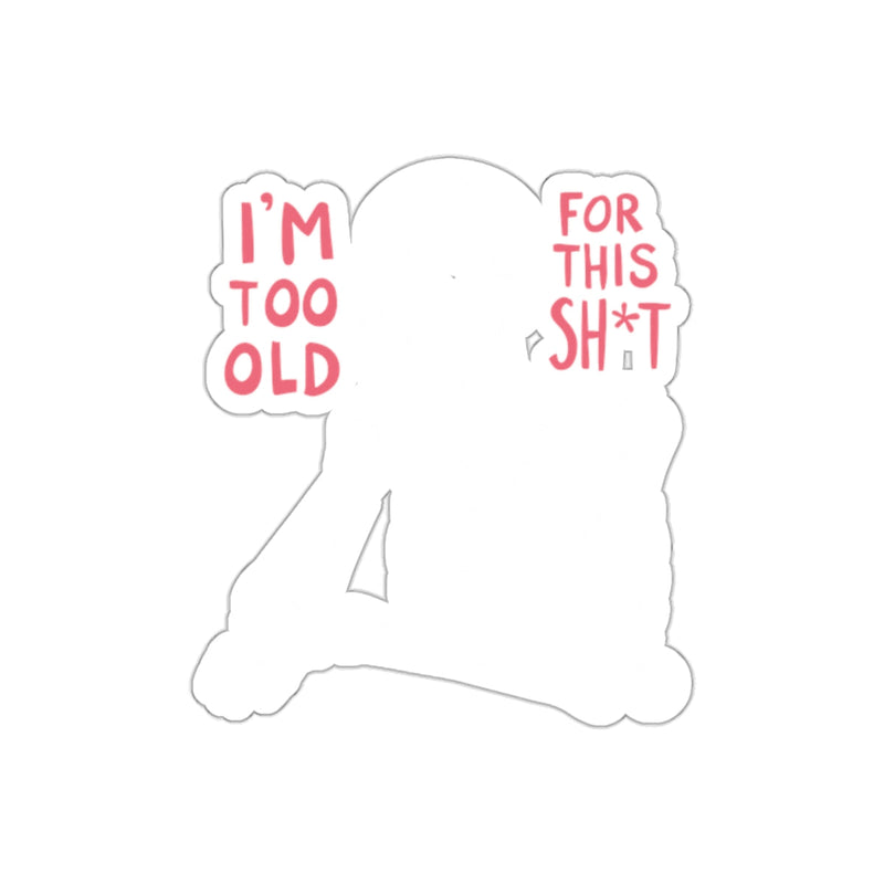Load image into Gallery viewer, I am Too Old For This Sh*t Skeleton Illustration sticker
