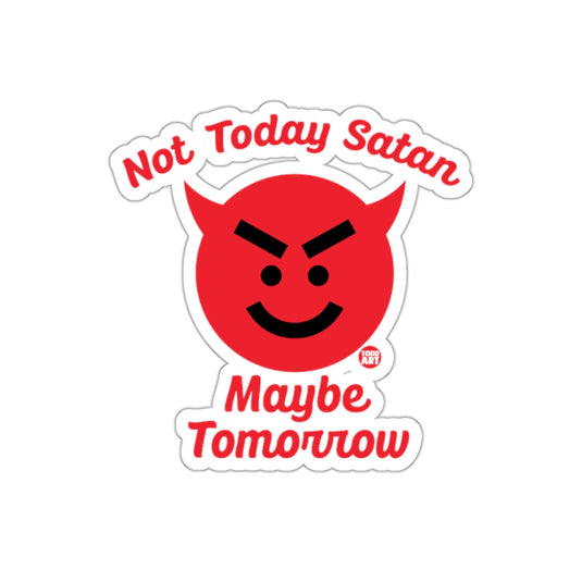 Not Today Satan Maybe Tomorrow cute sticker product