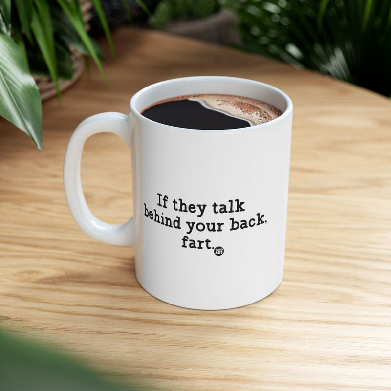 Load image into Gallery viewer, If They Talk Behind Your Back Fart Mug Product
