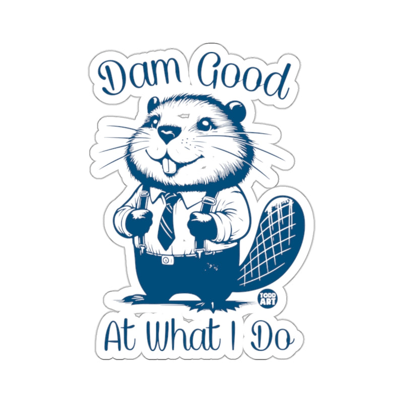 Load image into Gallery viewer, Dam Good At What I Do Beaver Character 
