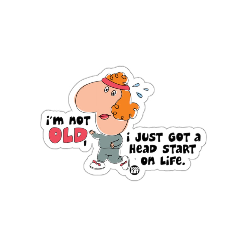 Load image into Gallery viewer, I'm Not Old I Just Got a Head Start on Life 
