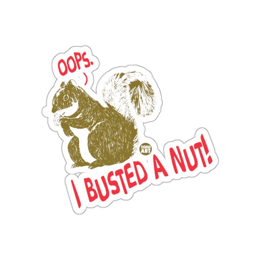 Oops I Busted A Nut Funny Squirrel Design sticker
