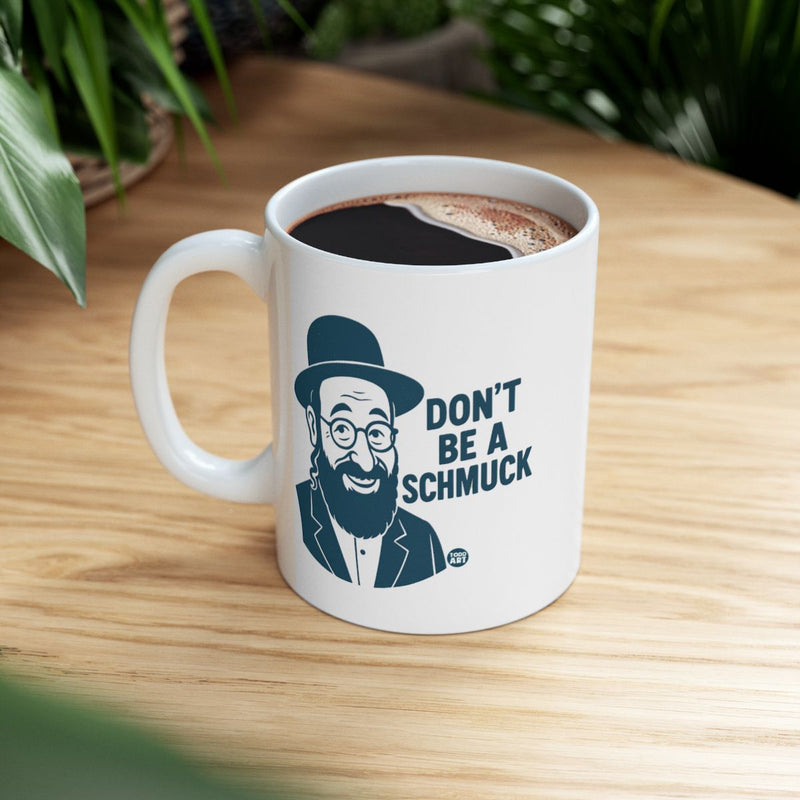 Load image into Gallery viewer, Don't Be A Schmuck Coffee Mug with Humorous Design
