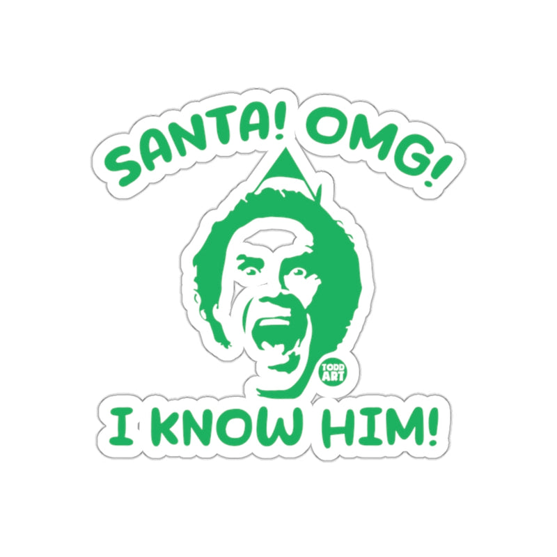 Load image into Gallery viewer, SANTA! OMG! I KNOW HIM! Sticker for Festive Cheer
