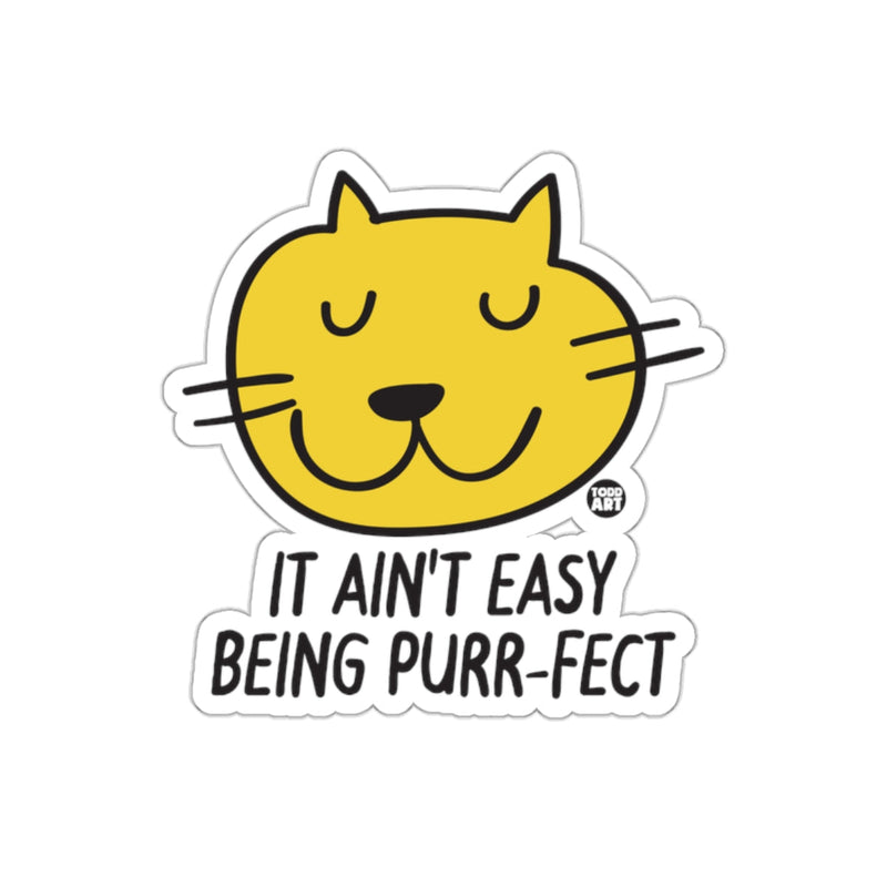 Load image into Gallery viewer, It Ain't Easy Being Purr-fect Cat Sticker Fun Design

