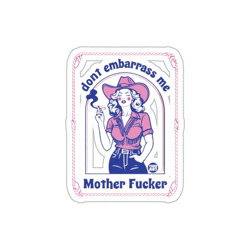 Load image into Gallery viewer, Dont Embarrass Me Western Cowgirl Sticker
