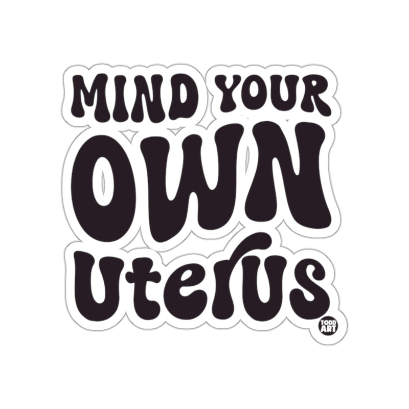 Load image into Gallery viewer, Mind Your Own Uterus Sticker with Bold Letters

