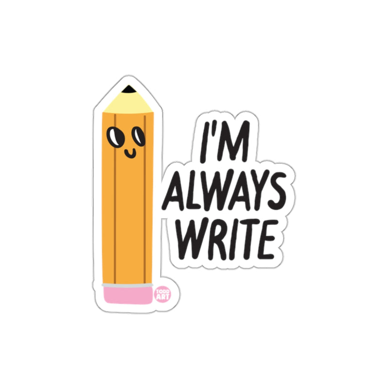 Load image into Gallery viewer, I'm Always Write Cute Pencil Design Sticker
