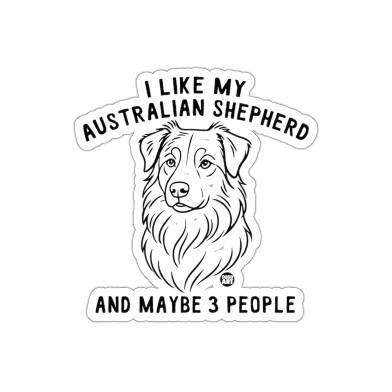 Load image into Gallery viewer, I Like My Australian Shepherd And Maybe 3 People product
