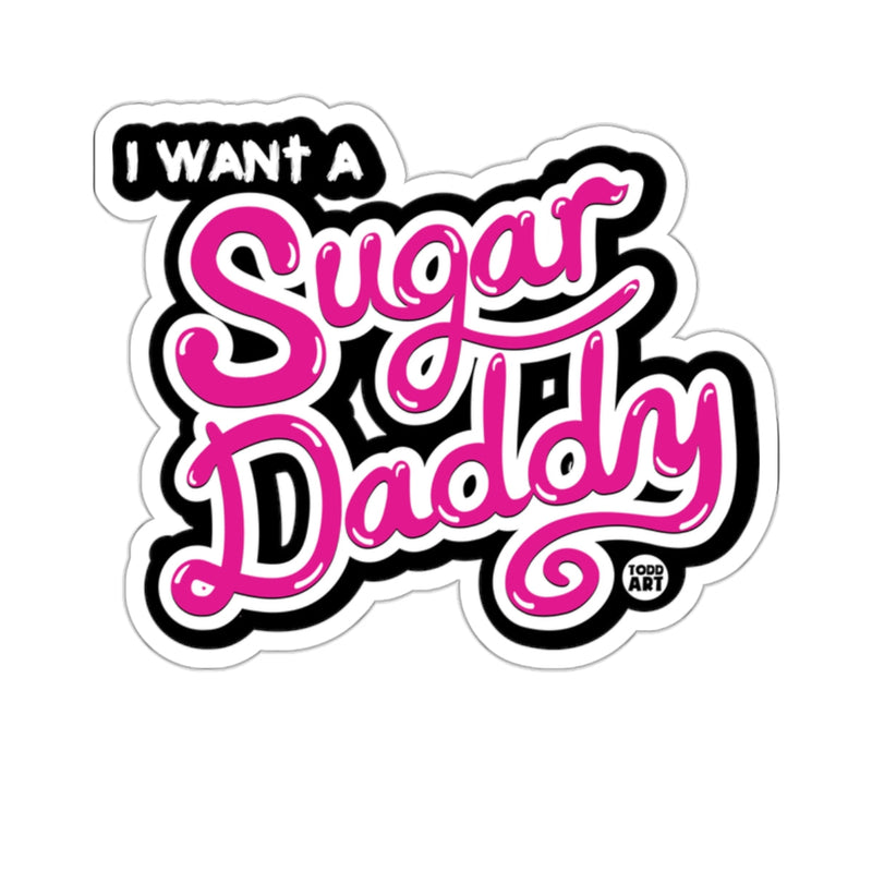 Load image into Gallery viewer, I Want A Sugar Daddy Todd Art Sticker Product
