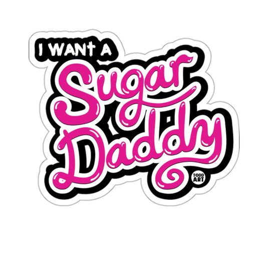 I Want A Sugar Daddy Todd Art Sticker Product
