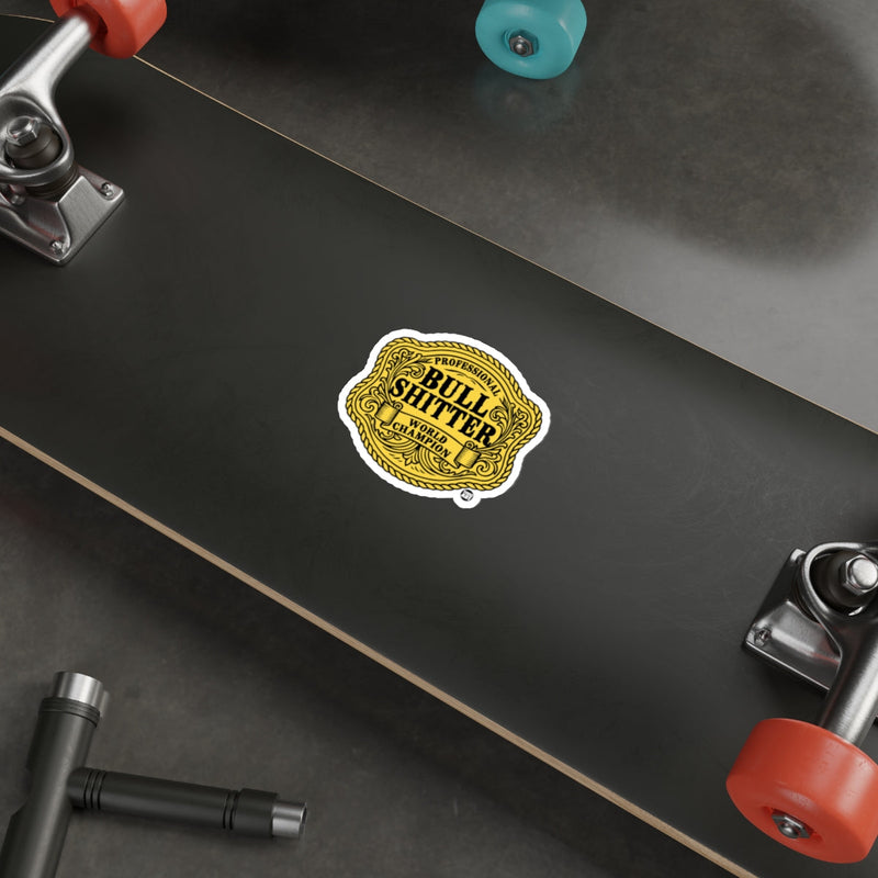 Load image into Gallery viewer, PROFESSIONAL BULL SHITTER WORLD CHAMPION Sticker 
