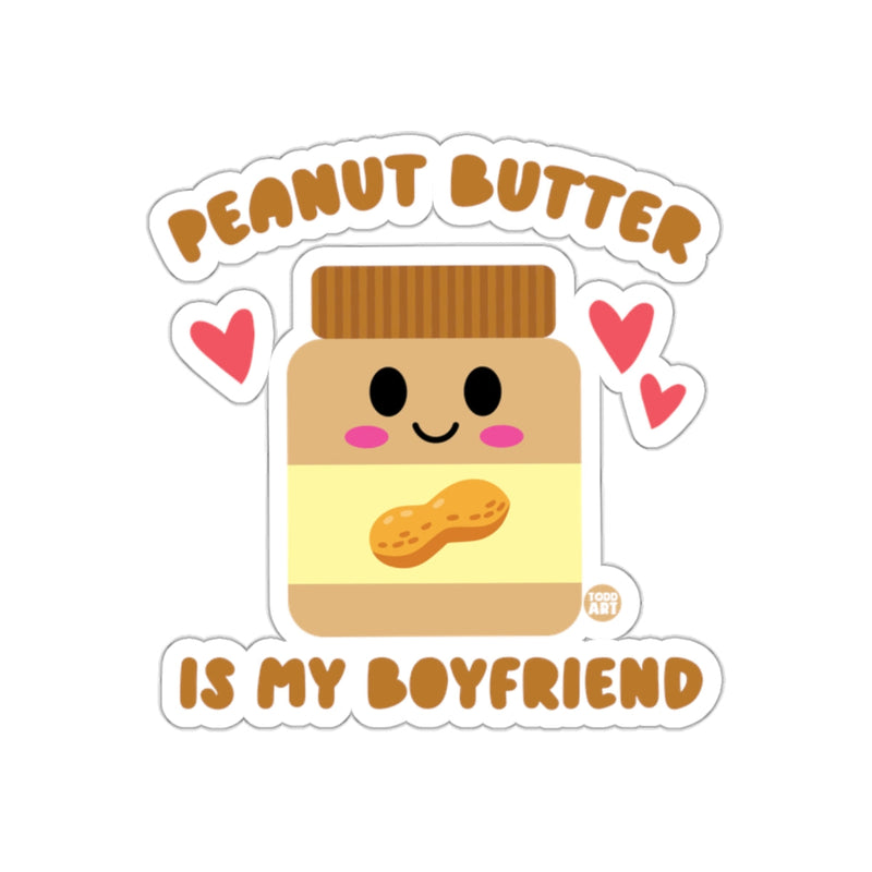 Load image into Gallery viewer, Peanut Butter Is My Boyfriend Cute Sticker
