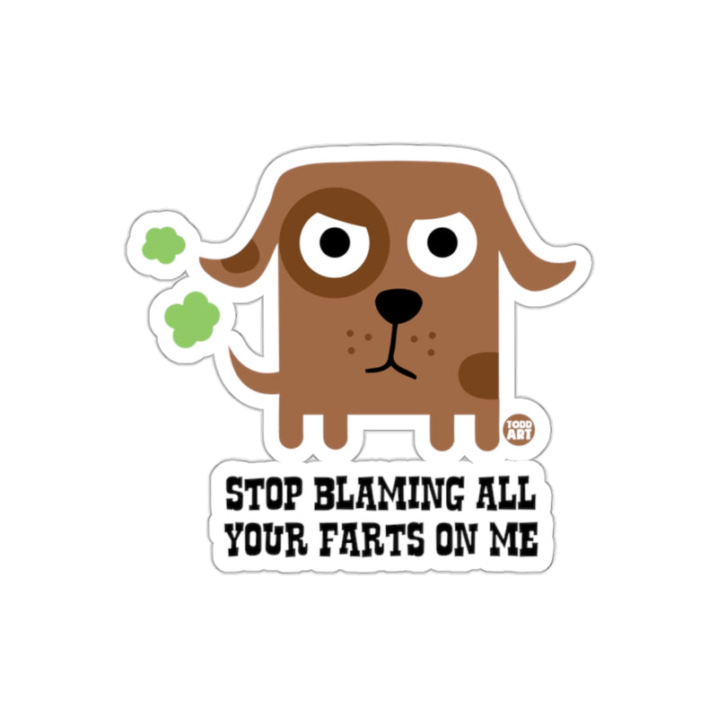Load image into Gallery viewer, Stop Blaming All Your Farts On Me Dog Sticker
