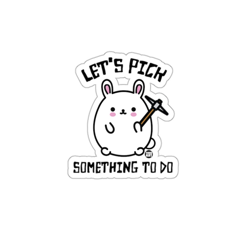 Load image into Gallery viewer, Let's Pick Something to Do Sticker
