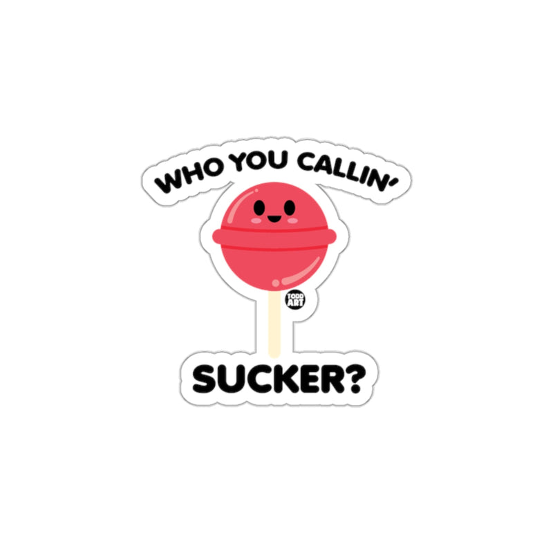Load image into Gallery viewer, Who You Callin' Sucker Lollipop Sticker
