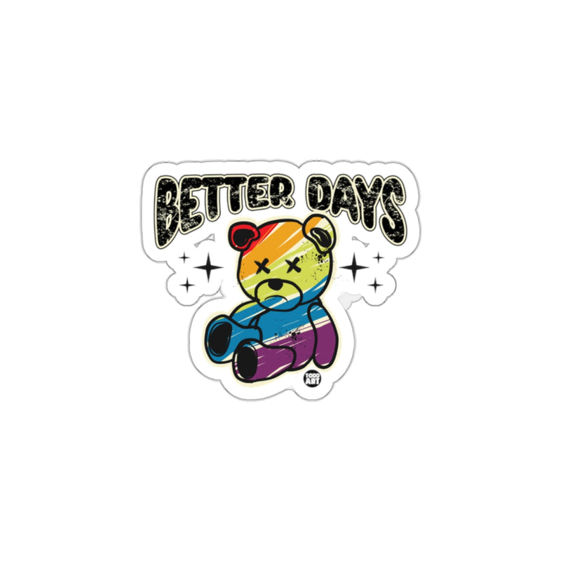Load image into Gallery viewer, Better Days Rainbow Teddy Bear Sticker Design
