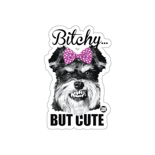 Bitchy But Cute Funny Dog Sticker for Fun Decor