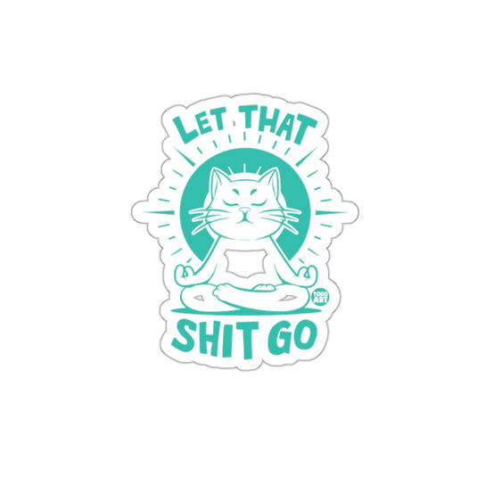 Let That Shit Go Zen Cat Sticker for Mindfulness