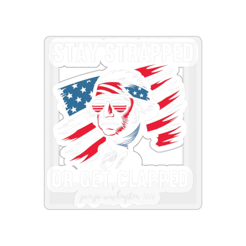 Load image into Gallery viewer, Stay Strapped or Get Clapped Graphic Sticker
